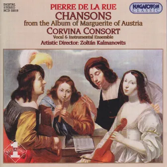 La Rue: Chansons From the Album of Margaret of Austria by Corvina Consort