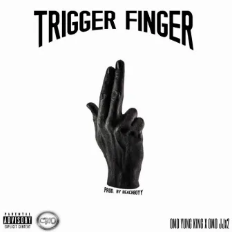 Trigger Finger by OMO YungKing