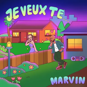 Je veux te... by MARVIN