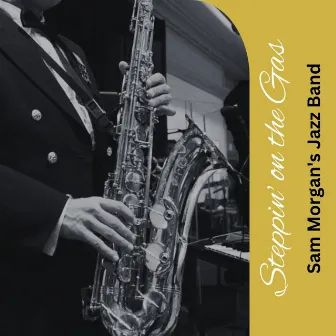 Steppin' on the Gas by Sam Morgan's Jazz Band