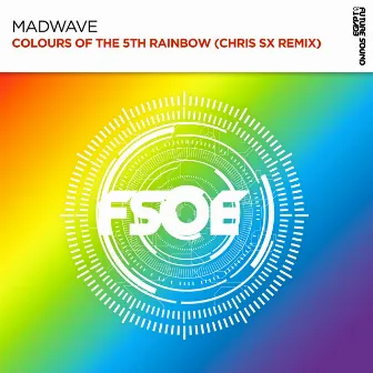 Colours Of The 5th Rainbow (Chris SX Remix) by Chris SX