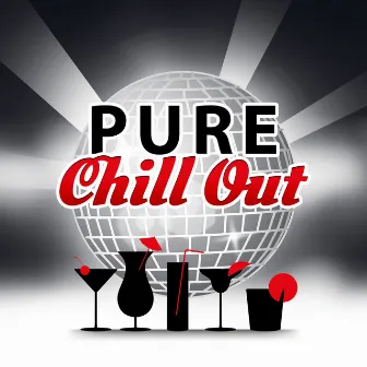 Pure Chill Out – Lounge Summer Tunes, Deep House Chill, Beach Chill, Summer Time, Seaside by Dubai Relax Consort