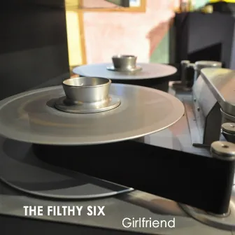 Girlfriend by The Filthy Six