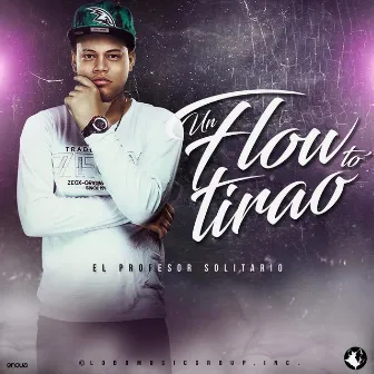 Un Flow To´ Tirao by El Profesor Solitario