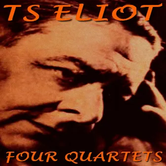 Four Quartets by T. S. Eliot