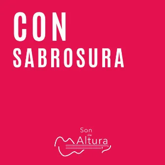 Con Sabrosura by Son de Altura