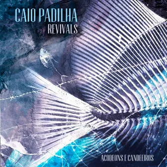 REVIVALS: Acordeons e Candeeiros by Caio Padilha