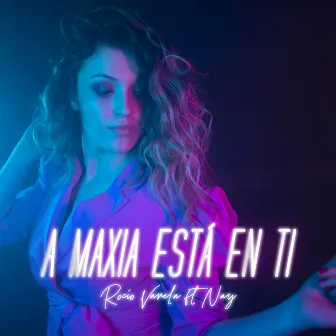 A Maxia Está en Ti by Rocío Varela