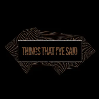 Things That I've Said by Ariel Posen