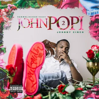 John Popi 2 by Johnny Cinco