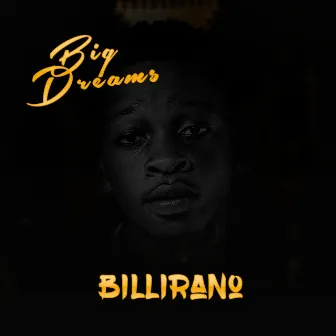 Big Dreams by Billirano