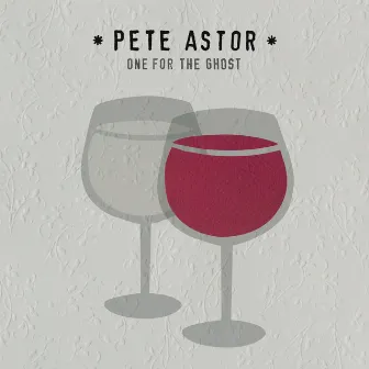 One for the Ghost by Pete Astor