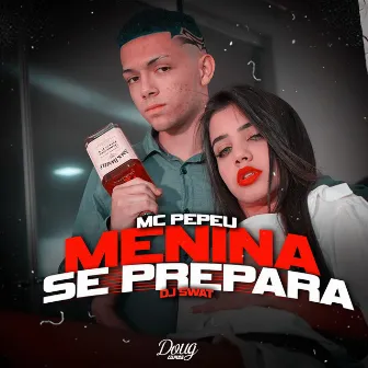 Menina Se Prepara by DJ Swat