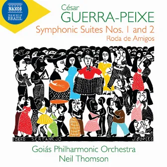 Guerra-Peixe: Symphonic Suites Nos. 1 & 2 and Roda de amigos by César Guerra-Peixe