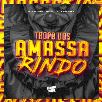 TROPA DOS AMASSA RINDO by Mc Karranka