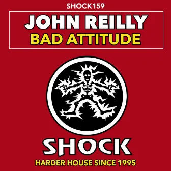 Bad Attitude by John Reilly