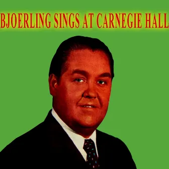 Bjoerling Sings at Carnegie Hall by John Foster