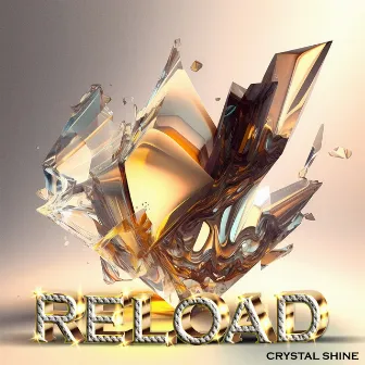 RELOAD by CRYSTAL SHINE