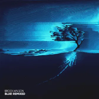 blue! Remixed by Brock Wilson