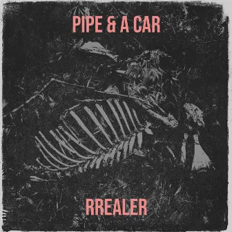 Pipe & a Car by RREALER