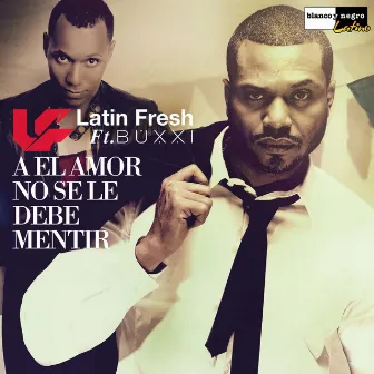 A el Amor No Se Le Debe Mentir by Latin Fresh