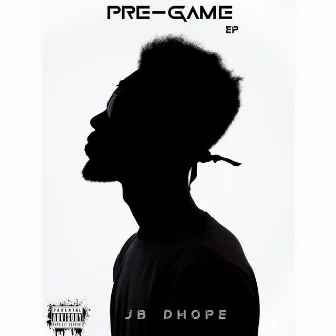 Pre-Game (EP) by JB Dhope