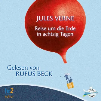 Reise um die Erde in achtzig Tagen by Jules Verne