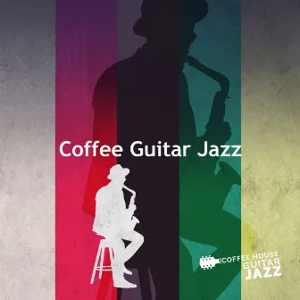 Coffee Guitar Jazz by Coffee House Guitar Jazz