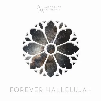 Forever Hallelujah (Single) by Apostles Worship