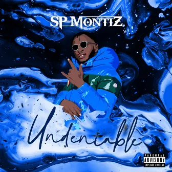 Undeniable by SP Montiz