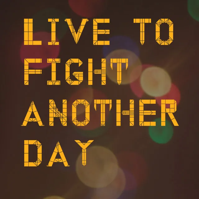 Live to Fight Another Day