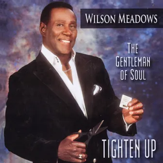 Tighten Up by Wilson Meadows