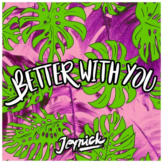 Better with You