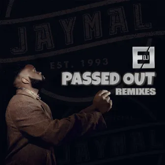 Passed Out (Remixes) by DJ EJ Uk