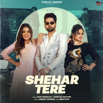 Shehar Tere by Gur Waraich