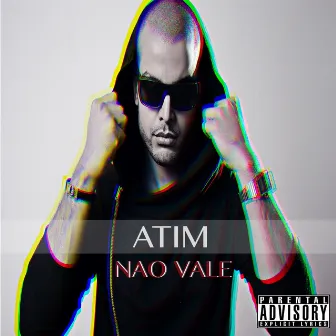 Nao Vale by Atim