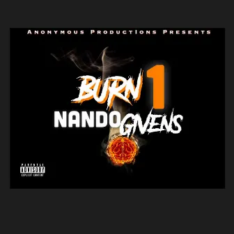 Burn 1 by Nando Givens