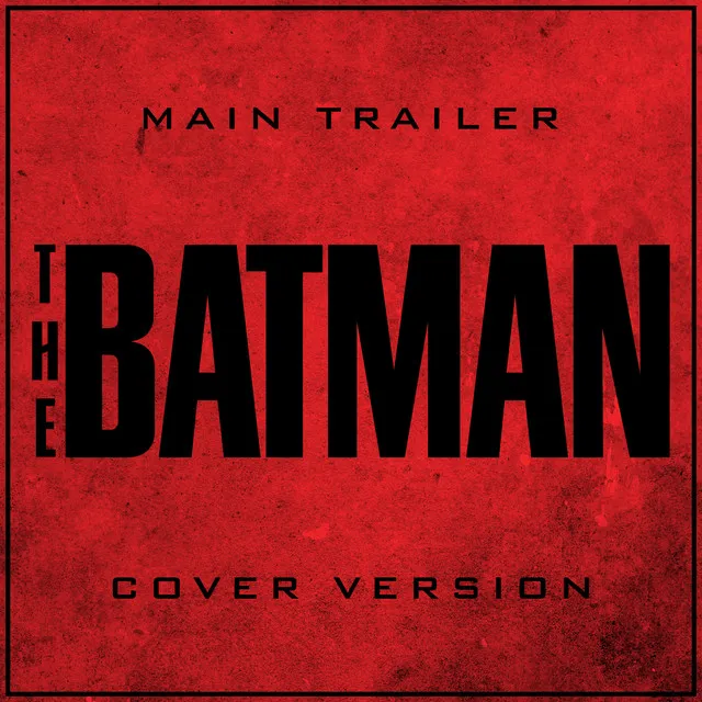 The Batman - Main Trailer - Cover Version