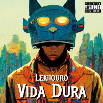 Vida Dura by LEKIIOURO