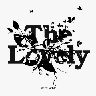 The Lovely by Mara Carlyle