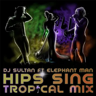 Hips Sing (Tropical Mix) [feat. Elephant Man] by DJ Sultan