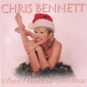 When I Think Of Christmas by Chris Bennett