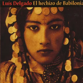 El Hechizo de Babilonia by Luis Delgado