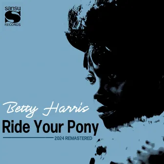 Ride Your Pony (2024 remastered) by Betty Harris