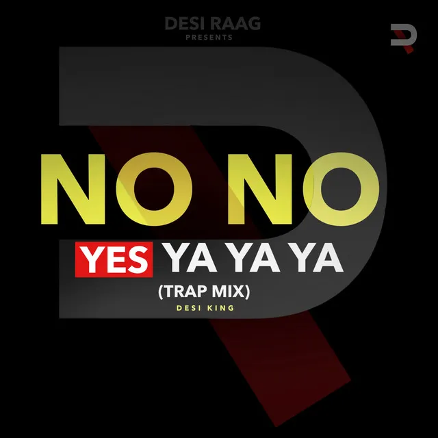 No No Yes Ya Ya Ya (Trap Mix)