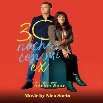 30 Noches Con Mi Ex (Banda Sonora Original) by Nico Sorin