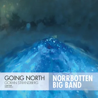 Going North by Norrbotten Big Band