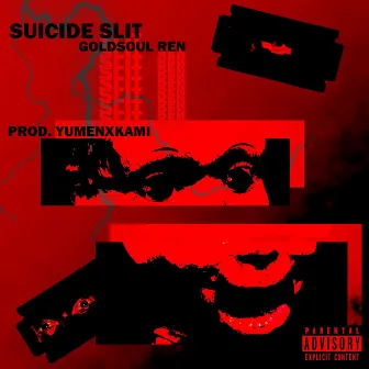 Suicide Slit by Goldsoul Ren