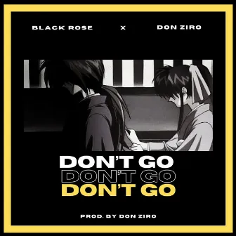 Don't Go by Don Ziro