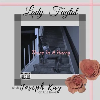 There in a Hurry (feat. Joseph Kay) by Lady Faytal